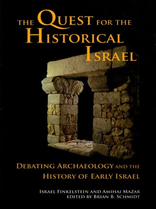 Item #101617 The Quest for the Historical Israel: Debating Archaeology and the History of Early...