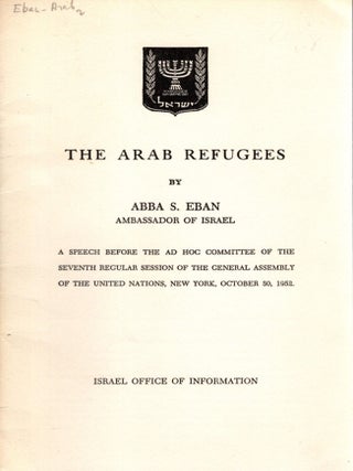 Item #103213 The Arab Refugees: A Speech Before the Ad Hoc Committee of the Seventh Regular...