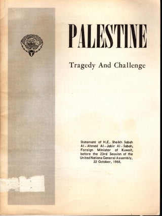 Palestine; Tragedy and Challenge: Statement of H.E. Sheikh Sabah Al-Ahmed Al-Jabir Al-Sabah, Sheikh Sabah Al-Ahmed Al-Jabir Al-Sabah.