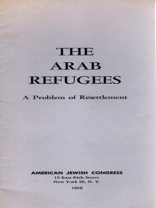 Item #103379 The Arab Refugees: A Problem of Resettlement. Edward B. Glick, prepared by