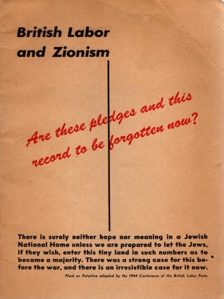 Item #103386 British Labor and Zionism: Are These Pledges and This Record to be Forgotten Now?