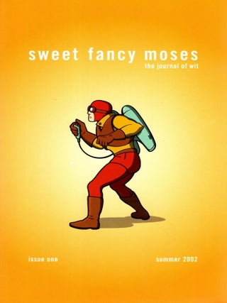 Sweet Fancy Moses: The Journal of Wit. Issue One, Summer 2002. Matt Herlihy.