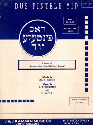 Item #105222 Dos Pintele Yid/ Dus Pintele Yid. A Series of "Kammen Songs You Will Never forget":...