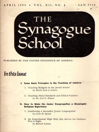 Item #105322 The Synagogue School: April 1954, Vol. XII, No. 4, Nisan 5714. Abraham E. Millgram