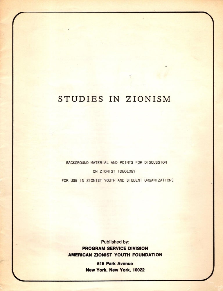 Item #105392 Discussion Papper / 1. Topics for Discussion. An Examination of the Zionist Movement's Ideology. Studies in Zionism: Background Material and Points for Discussion on Zionist Ideology For Use in Zionist Youth and Student Organizations.