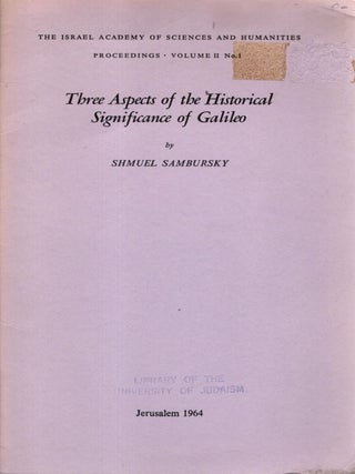 Three Aspects of the Historical Significance of Galileo. Shmuel Sambursky.