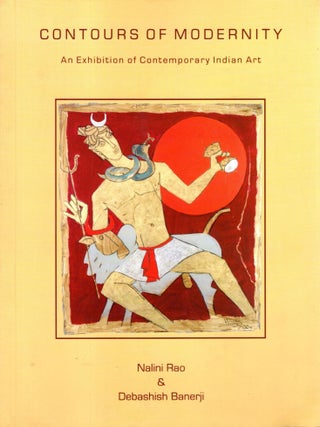 Item #105515 Contours of Modernity:An Exhibition of Contemporary Indian Art. Nalini Rao,...