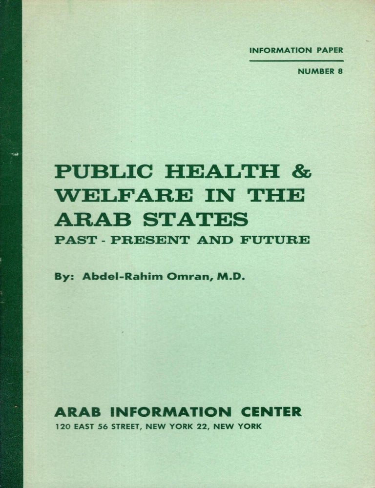 Item #105536 Public Health & Welfare in the Arab States: Past - Present and Future. Abdel-Rahim Omran.