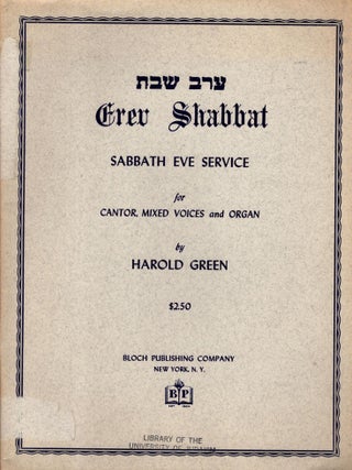 Erev Shabbat: Sabbath Eve Service for Cantor, Mixed Voices and Organ. Harold Green.