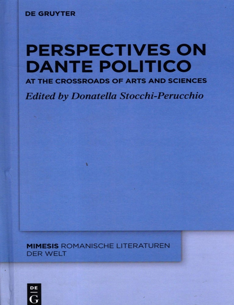 Item #105986 Perspectives on Dante Politio: At the Crossroads of Arts and Sciences. Donatella Stocchi-Perucchio.