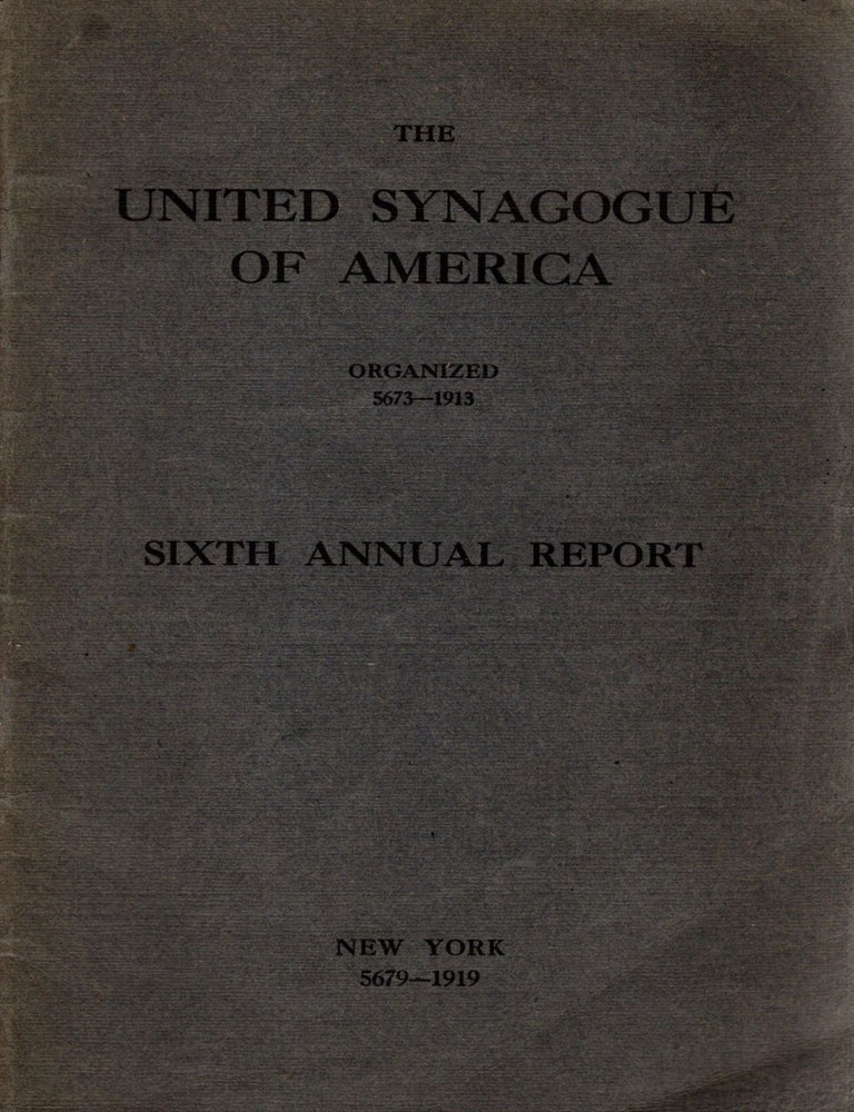 Item #106403 The United Synagogue of America: Sixth Annual Report.