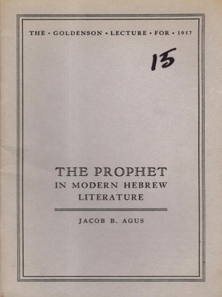 Item #106413 The Prophet in Modern Hebrew Literature. Lecture delivered Wednesday, April 24,...