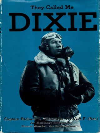 Item #106679 They Called Me Dixie. Richard L. Alexander