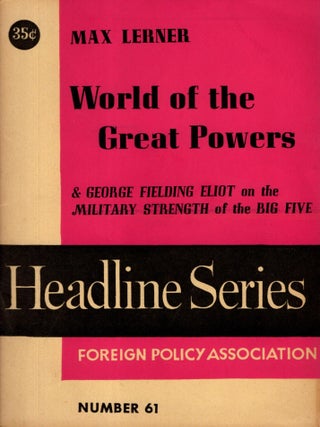 World of the Great Powers & George Fielding Elot on the MilitaryStrenth of the Big Five. Max Lerner.
