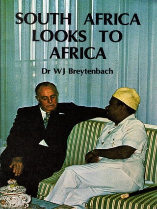 Item #107006 South Africa Looks to Africa. W. J Breytenbach