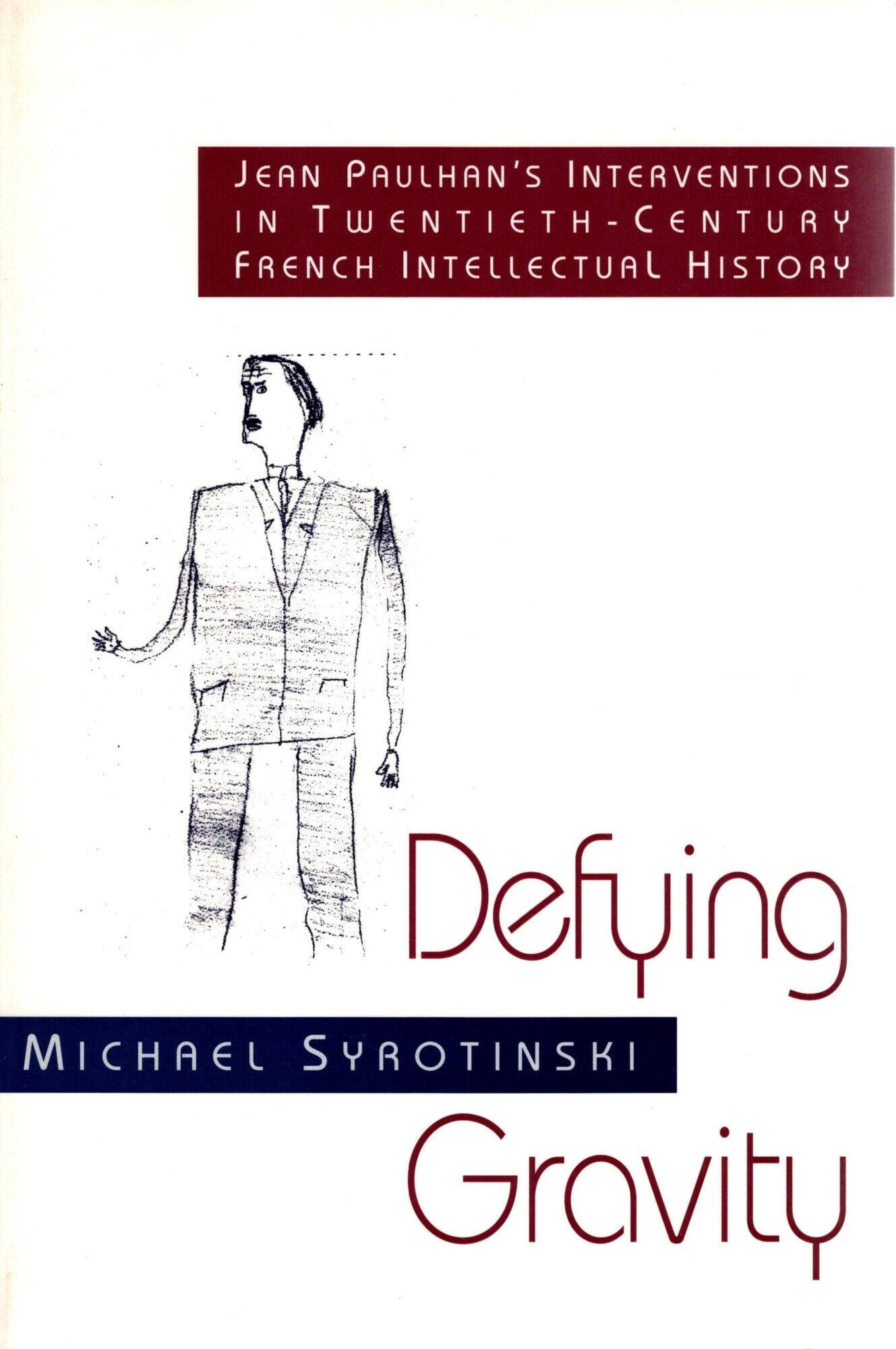Defying Gravity: Jean Paulhan's Interventions in Twentieth-Century ...
