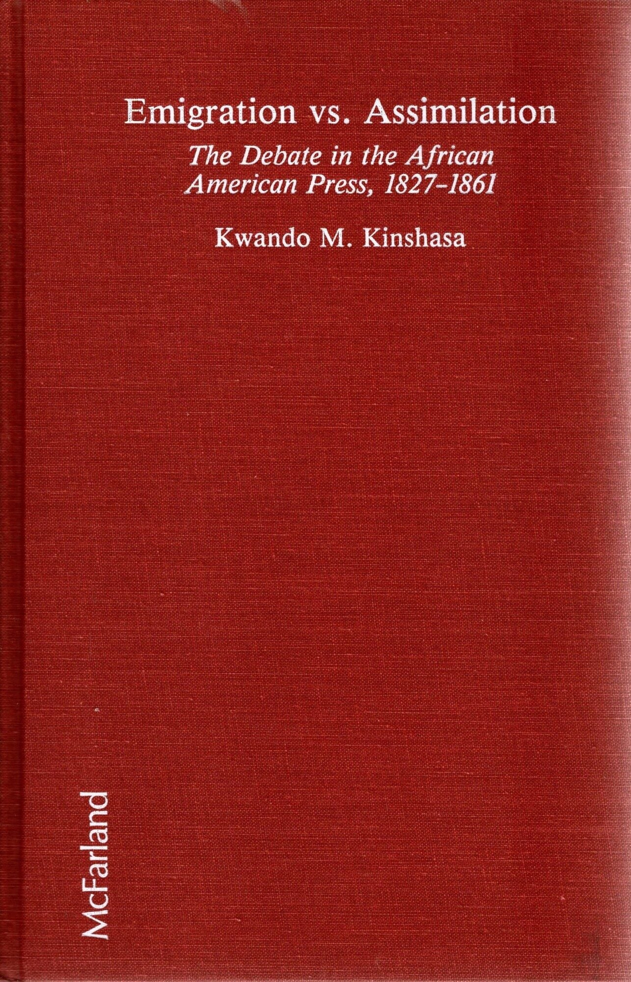 Emigration vs. Assimilation: The Debate in the African American Press ...