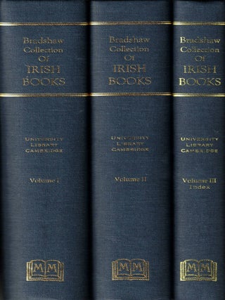 Item #107258 A Catalogue of the Bradshaw Colletion of Irish Books in the University Library...