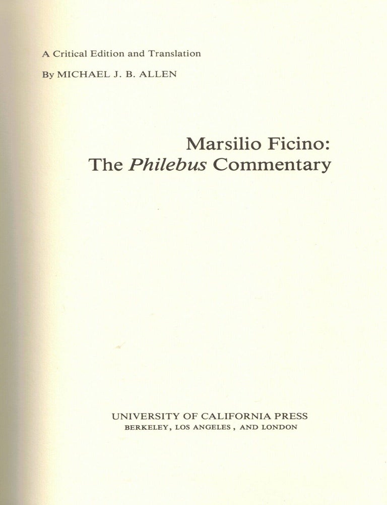 Item #107300 Marsilio Ficino : The Philebus Commentary. Marsilio Ficino.