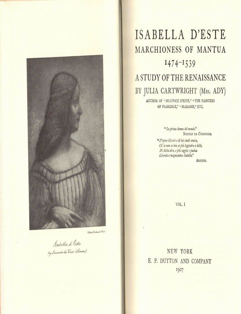 Item #107309 Isabella D'Este, Marchioness of Mantua 1474-1539. A Study of the Renaissance. In Two Volumes. Julia Cartwright, Mrs. Ady.
