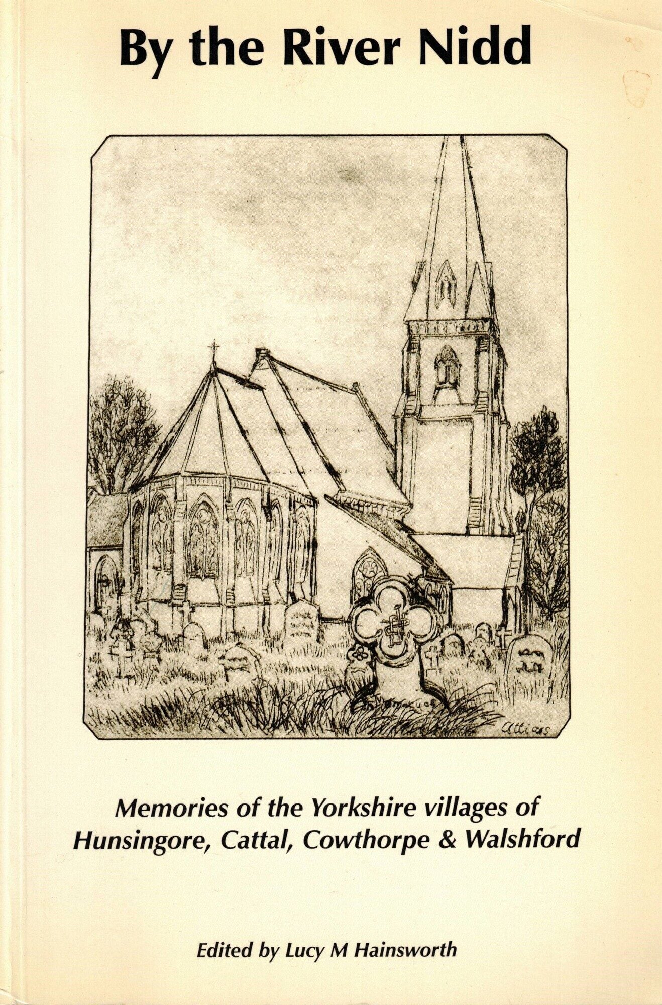 By the River Nidd: Memories of the Yorkshire villages of Hunsingore ...