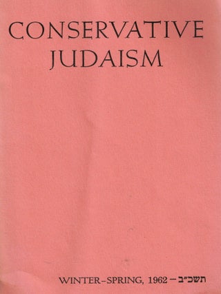 Conservative Judaism, Vol. XVI, No. 2-3, Winter-Spring, 1962. Samuel H. Dresner.