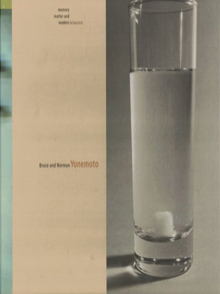Item #107458 Memory, Matter, an Modern Romance. Bruce and Norman Yonemoto. January 23 - July 4,...