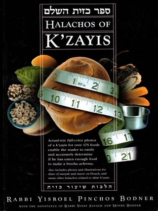 Item #107488 Halachos of K'Zayis. Yisroel Pinchos Bodner, the assistance of Rabbi Yosef Sayagh,...