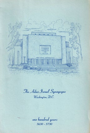 Item #107538 The Adas Israel Synagogue, Washington, D.C.: one hundred years 5630-5730