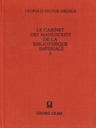 Item #107618 Le Cabinet des Manuscrits de la Bibliotheque Imperiale: Etude sur la Formation de ce...
