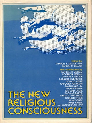 The New Religious Consciousness. Charles Y. and Bellah Glock.