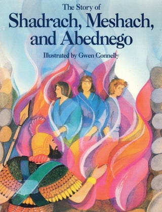 Item #107755 The Story of Shadrach, Meshach, and Abednego. Rhonda Colburn
