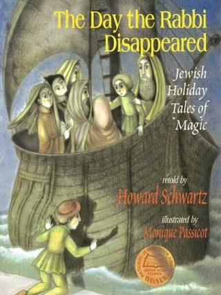 Item #107759 The Day the Rabbi Disappeared: Jewish Holiday Tales of Magic. Howard Schwartz,...