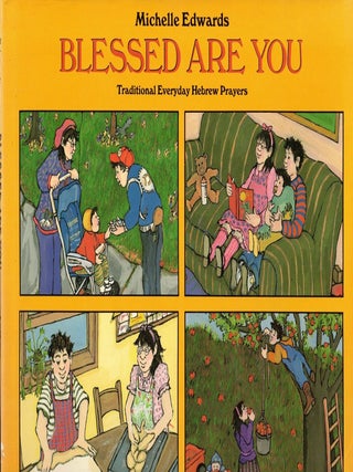 Item #107766 Blessed Are You: Traditional Everyday Hebrew Prayers. Michelle Edwards
