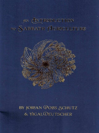 An Introduction to Sabbath Agriculture. Jorian Polis Schutz, Deutscher.