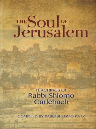 The Soul of Jerusalem:Teachings of Rabbi Shlomo Carlebach