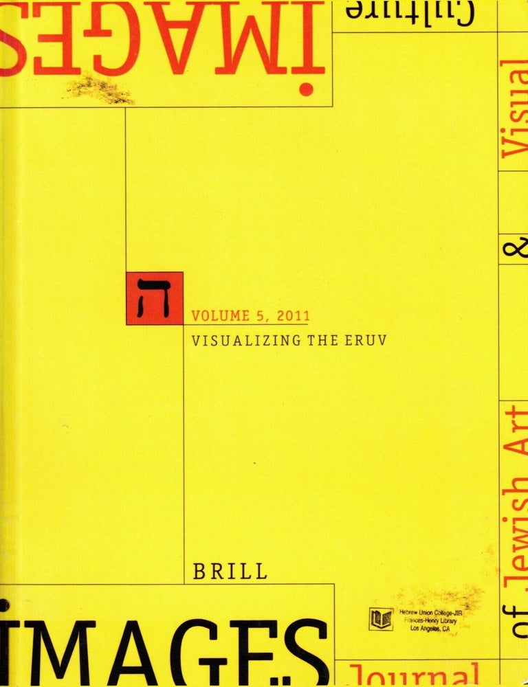 Item #108211 Images: A Journal of Jewish Art and Visual Culture, Volume 5. Visuaiizing the Eruv. Steven Fine, Vivian B. Mann, Olin Margaret, Maya Balakirsky Katz.