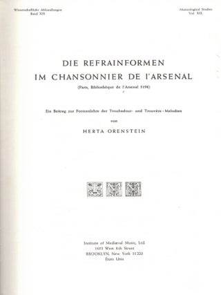 Die Refrainformen im Chansonnier de l'Arsenal (Paris, Bibliotheque de l'Arsenal 5198)....