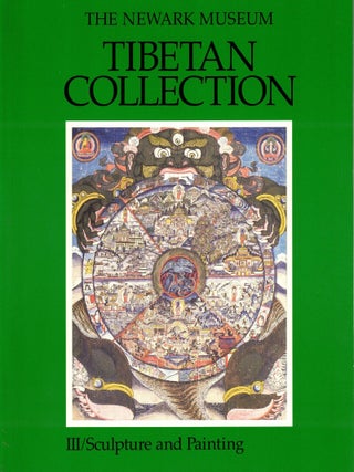 Catalogue of The Newark Museum Tibetan Collection. Volume III: Sculpture and Painting