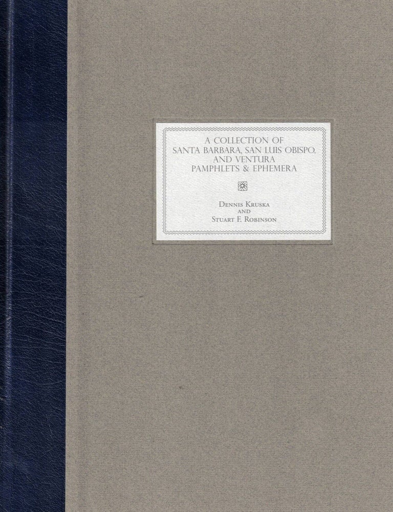 Item #108224 A Collection of Santa Barbara, San Luis Obispo, and Ventura Pamphlets & Ephemera. Dennis Kruska, Stuart F. Robinson.