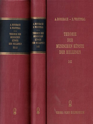 Theorie der Musischen K&uuml;nst der Hellene. Als Dritte auflage der Rossbach-Westphalschen Metrik....