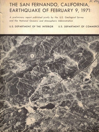 The San Fernando, California, Earthquake of February 9, 1971: A preliminary report published by...