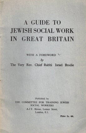 Item #108324 A Guide to Jewish Social Work in Great Britain. Israel Brodie