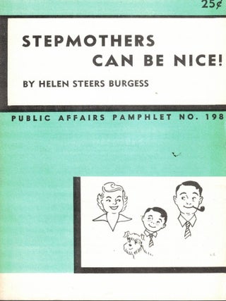 Item #108367 Stepmothers Can Be Nice! Helen Steers Burgess