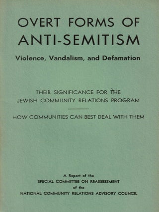 Item #108391 Overt Forms of Anti-Semitism: Violence, Vandalism, and Defamation. Their...