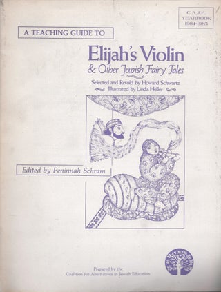 Item #10859 A Teaching Guide to "Elijah's Violin & Other Jewish Fairy Tales," Selected and Retold...