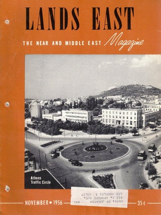 Lands East: The Near and Middle East Magazine, November, 1956. Vol. I, No. 9. Marschal D. Rothe, Jr.