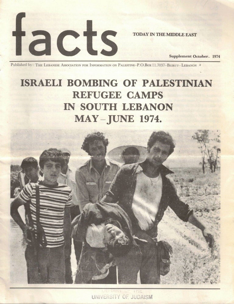Item #108728 facts: Today in the Middle East, Supplement October 1974. Israeli Bombing of Palestinian Refugee Camps in South Lebanon, May - June 1974.