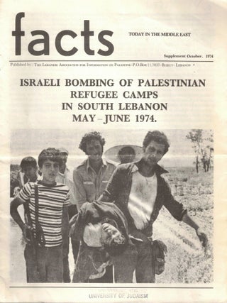 facts: Today in the Middle East, Supplement October 1974. Israeli Bombing of Palestinian Refugee...