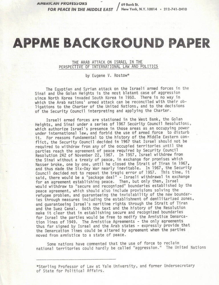 Item #108778 APPME Background Paper: The Arab Attack on Israel in the Perspective of International Law and Politics. Eugene V. Rostow.